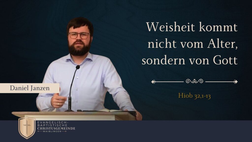 Weisheit kommt nicht vom Alter, sondern von Gott