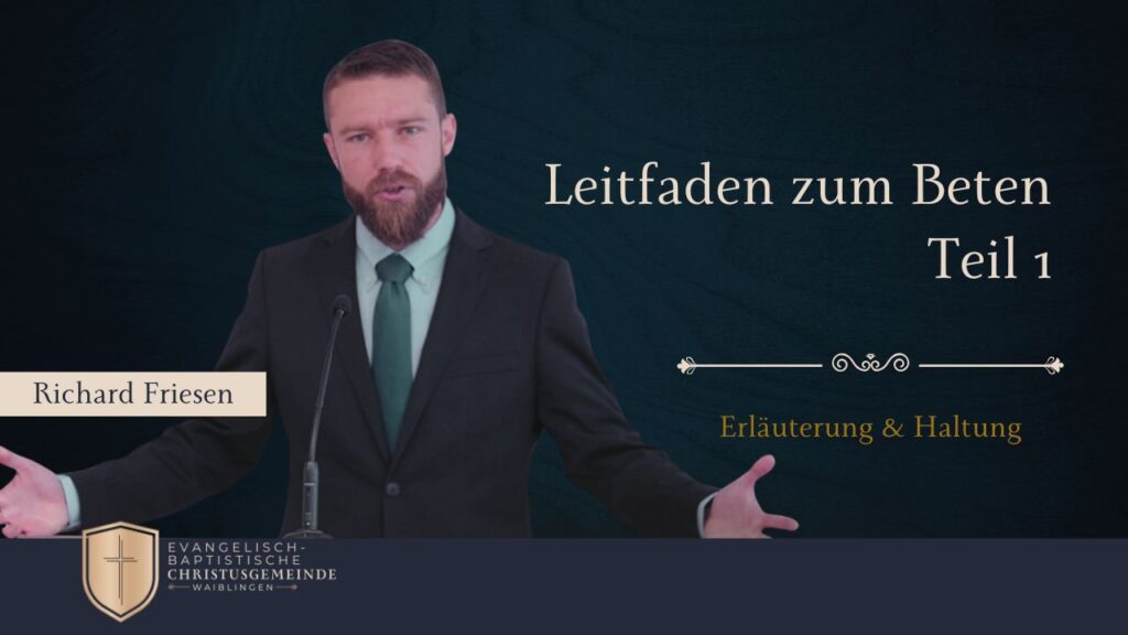 Leitfaden zum Beten Teil 1 – Erläuterung & Haltung