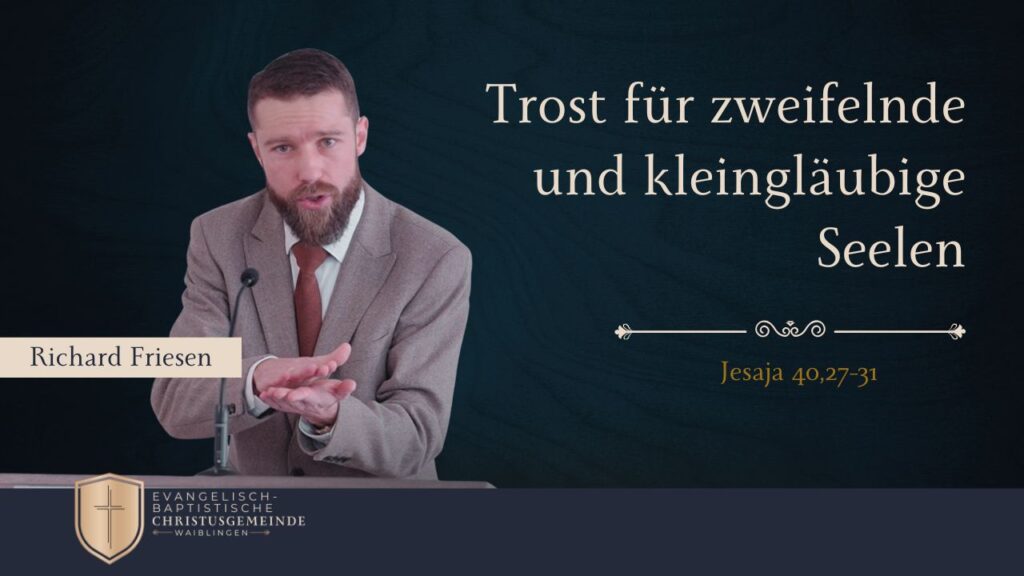 Trost für zweifelnde und kleingläubige Seelen